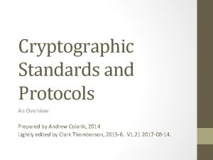 Cryptographic Standards and Protocols An Overview Prepared by