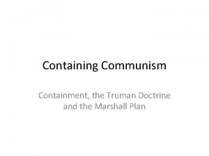 Containing Communism Containment the Truman Doctrine and the