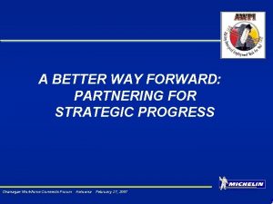 A BETTER WAY FORWARD PARTNERING FOR STRATEGIC PROGRESS