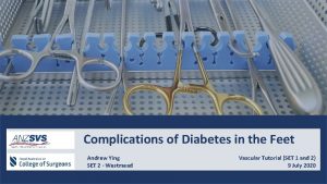 TITLE Complications of Diabetes in the Feet Andrew