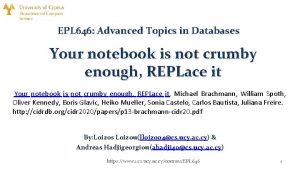 EPL 646 Advanced Topics in Databases Your notebook