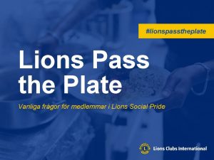 lionspasstheplate Lions Pass the Plate Vanliga frgor fr