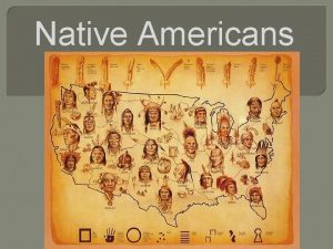 Native Americans Who were the first people to