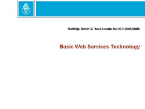 Matthijs Smith Roel Arents tbv ISS 20052006 Basic