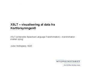 XSLT visualisering af data fra Kortforsyningen XSLT e