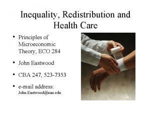 Inequality Redistribution and Health Care Principles of Microeconomic