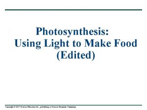 Photosynthesis Using Light to Make Food Edited Copyright