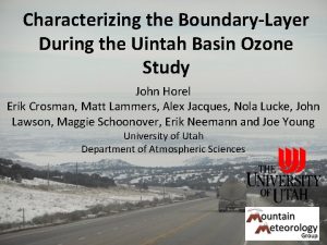 Characterizing the BoundaryLayer During the Uintah Basin Ozone