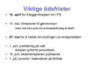 Viktige tidsfrister 15 april for legge timeplan inn