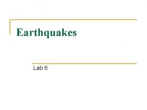 Earthquakes Lab 6 Concepts n Diastrophism n n