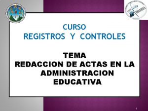 CURSO REGISTROS Y CONTROLES TEMA SESION No 7