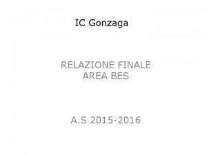 IC Gonzaga RELAZIONE FINALE AREA BES A S