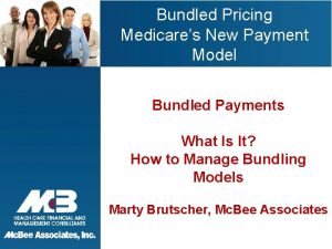 Bundled Pricing Medicares New Payment Model Bundled Payments