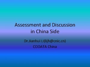 Assessment and Discussion in China Side Dr Jianhui