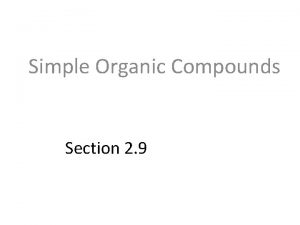 Simple Organic Compounds Section 2 9 Organic Chemistry