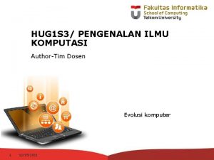 HUG 1 S 3 PENGENALAN ILMU KOMPUTASI AuthorTim