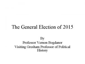 The General Election of 2015 By Professor Vernon