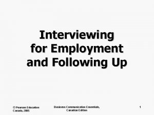 Interviewing for Employment and Following Up Pearson Education