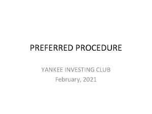 PREFERRED PROCEDURE YANKEE INVESTING CLUB February 2021 SOURCES