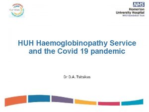 HUH Haemoglobinopathy Service and the Covid 19 pandemic