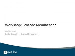 Workshop Brocade Menubeheer Novdec 2018 Anke Jacobs Alain