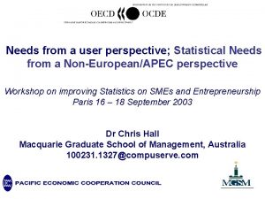 Needs from a user perspective Statistical Needs from