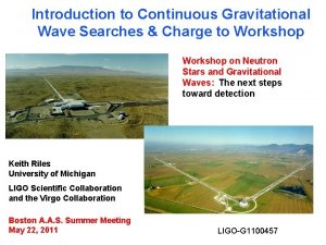 Introduction to Continuous Gravitational Wave Searches Charge to