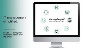 IT management simplified Realtime IT management solutions for