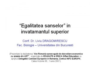 Egalitatea sanselor in invatamantul superior Conf Dr Liviu