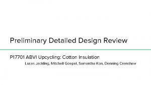 Preliminary Detailed Design Review P 17701 ABVI Upcycling