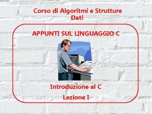 Corso di Algoritmi e Strutture Dati APPUNTI SUL