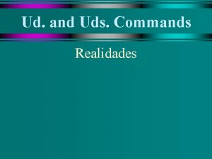 Ud and Uds Commands Realidades Ud and Uds