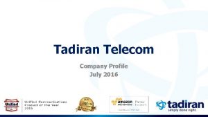 Tadiran Telecom Company Profile July 2016 Company Overview