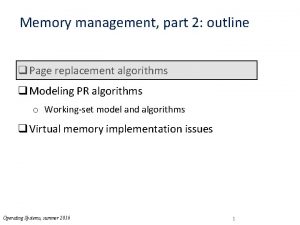 Memory management part 2 outline q Page replacement