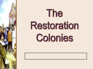 New York Settling the Middle or Restoration Colonies