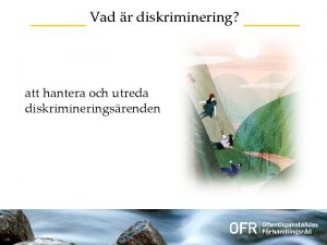 Vad r diskriminering att hantera och utreda diskrimineringsrenden