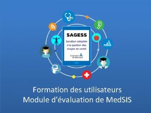 Formation des utilisateurs Module dvaluation de Med SIS