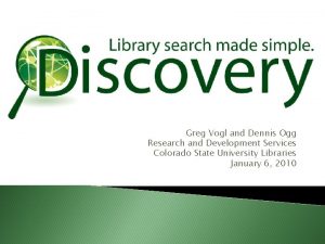 Greg Vogl and Dennis Ogg Research and Development