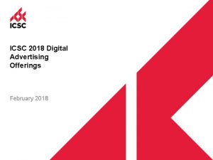 ICSC 2018 Digital Advertising Offerings February 2018 The