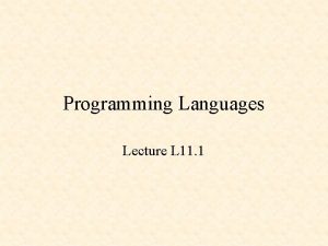 Programming Languages Lecture L 11 1 Programming Hierarchies