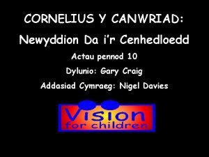 CORNELIUS Y CANWRIAD Newyddion Da ir Cenhedloedd Actau