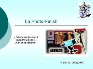 La PhotoFinish Rien ne sert de courir il