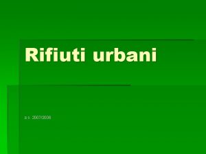 Rifiuti urbani a s 20072008 Quadro di riferimento