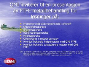 QMI inviterer til en presentasjon av PTFE metallbehandling