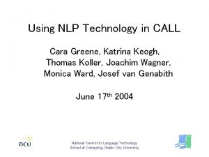 Using NLP Technology in CALL Cara Greene Katrina