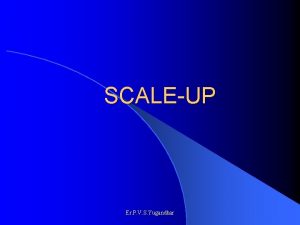 SCALEUP Er P V S Yugandhar Scaleup is