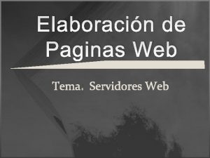 Elaboracin de Paginas Web Tema Servidores Web DEFINICIN