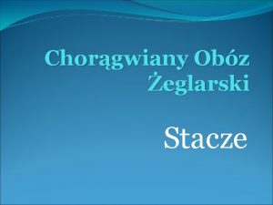 Chorgwiany Obz eglarski Stacze Stacze to malownicza wie