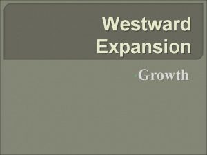 Westward Expansion Growth Growth After the American Revolution