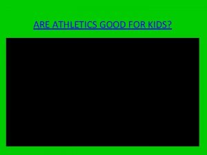 ARE ATHLETICS GOOD FOR KIDS ATHLETICS WHY IT